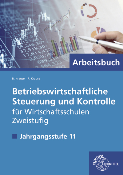 Betriebswirtschaftliche Steuerung und Kontrolle f. Wirtschaftsschulen Zweistufig - Brigitte Krause, Roland Krause