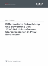 Differenzierte Betrachtung und Bewertung von 12-Volt-Lithium-Ionen-Starterbatterien in PKW-Bordnetzen - David Vergossen