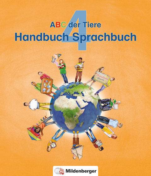 ABC der Tiere 4 – Handbuch zum Sprachbuch · Neubearbeitung - Klaus Kuhn