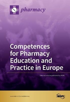 Competences for Pharmacy Education and Practice in Europe