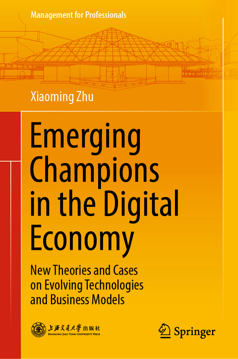 Emerging Champions in the Digital Economy - Xiaoming Zhu