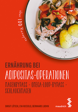 Ernährung bei Adipositas-Operationen - Lötsch, Birgit; Russold, Eva; Ludvik, Bernhard