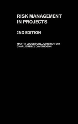 Risk Management in Projects -  David Higgon,  Martin Loosemore, Vice Chancellor) Raftery John (London Metropolitan University,  Charles Reilly