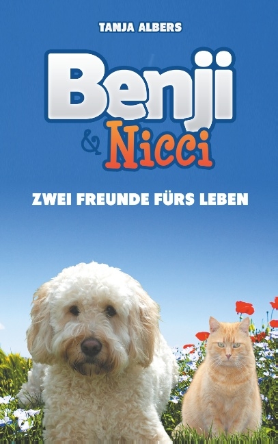 Benji und Nicci. Zwei Freunde fürs Leben - Tanja Albers