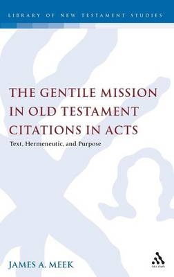 The Gentile Mission in Old Testament Citations in Acts -  Dr. James A. Meek