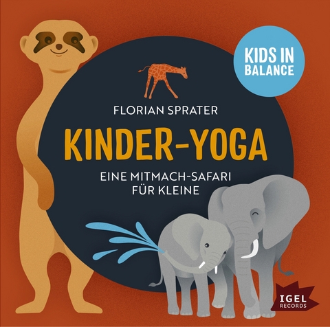 Kids in Balance. Kinder-Yoga. Eine Mitmach-Safari für Kleine - Florian Sprater