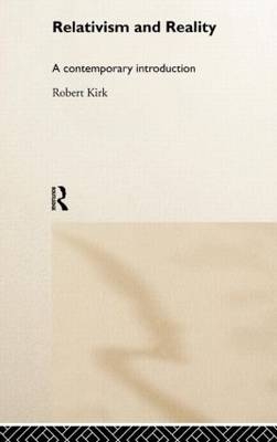 Relativism and Reality -  Robert Kirk