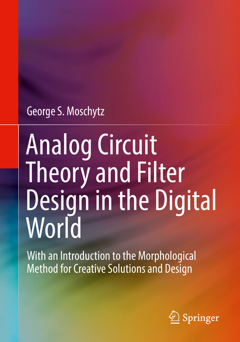 Analog Circuit Theory and Filter Design in the Digital World - George S. Moschytz