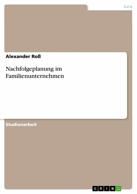 Nachfolgeplanung im Familienunternehmen - Alexander Roß