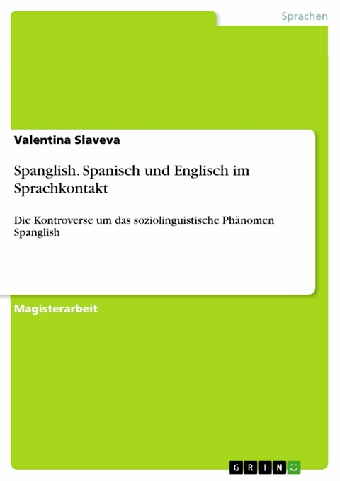 Spanglish. Spanisch und Englisch im Sprachkontakt - Valentina Slaveva