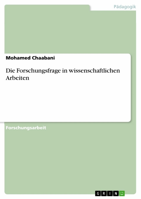 Die Forschungsfrage in  wissenschaftlichen Arbeiten -  Mohamed Chaabani