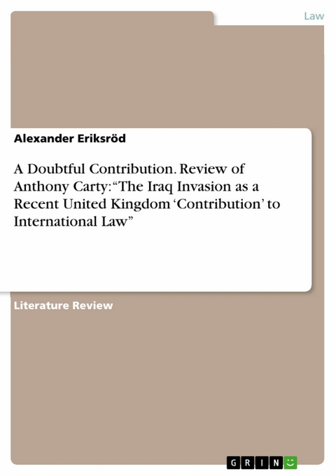 A Doubtful Contribution. Review of Anthony Carty: “The Iraq Invasion as a Recent United Kingdom ‘Contribution’ to International Law” - Alexander Eriksröd