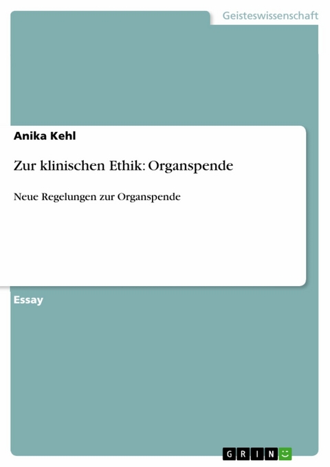 Zur klinischen Ethik: Organspende - Anika Kehl