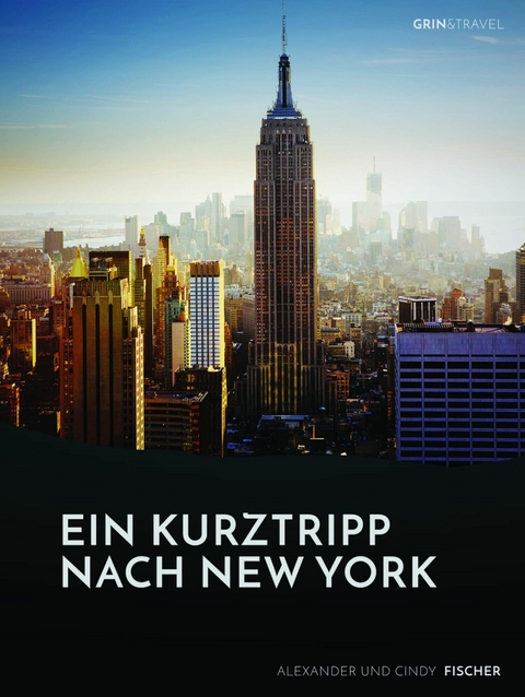 Ein Kurztrip nach New York: die wichtigsten Sehenswürdigkeiten des Big Apple - Alexander Fischer