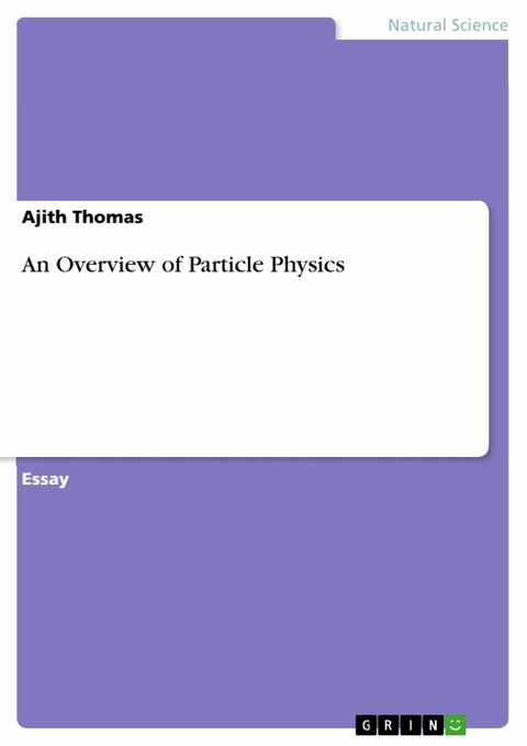 An Overview of Particle Physics - Ajith Thomas