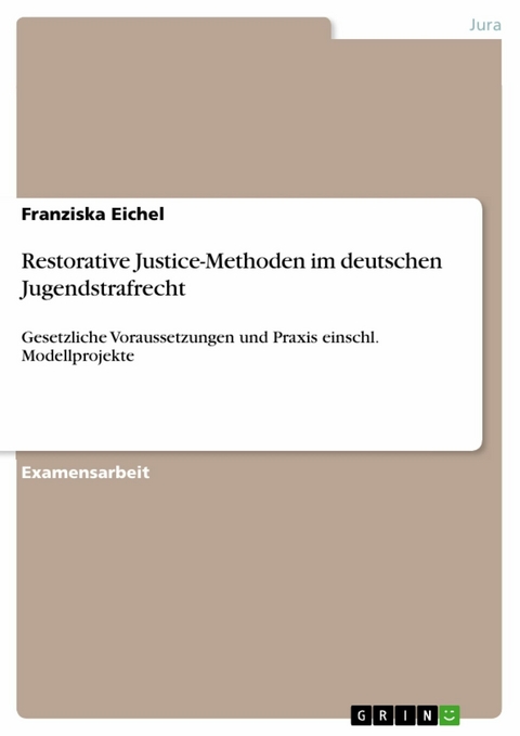 Restorative Justice-Methoden im deutschen Jugendstrafrecht - Franziska Eichel