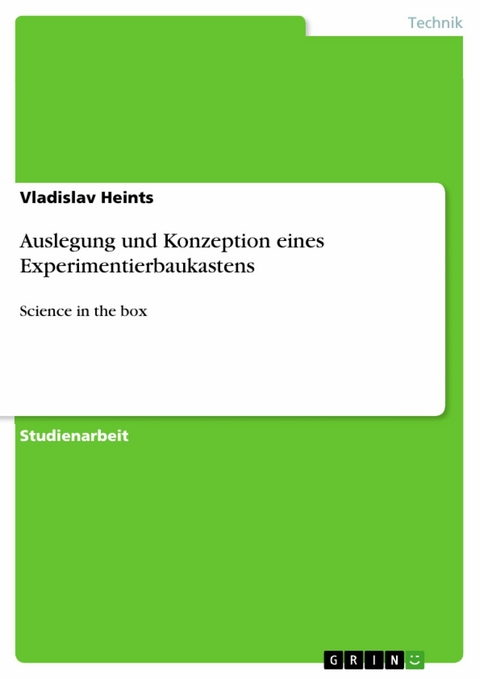 Auslegung und Konzeption eines Experimentierbaukastens - Vladislav Heints