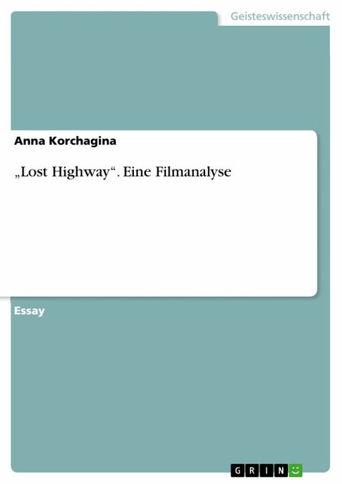 „Lost Highway“. Eine Filmanalyse - Anna Korchagina