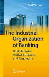 The Industrial Organization of Banking - David Vanhoose