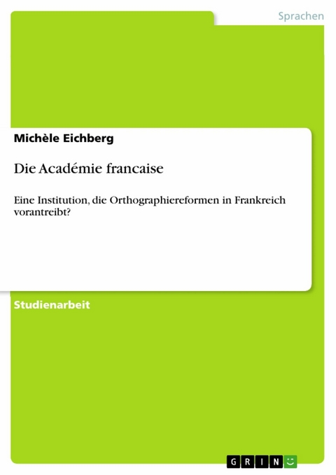 Die Académie francaise -  Michèle Eichberg
