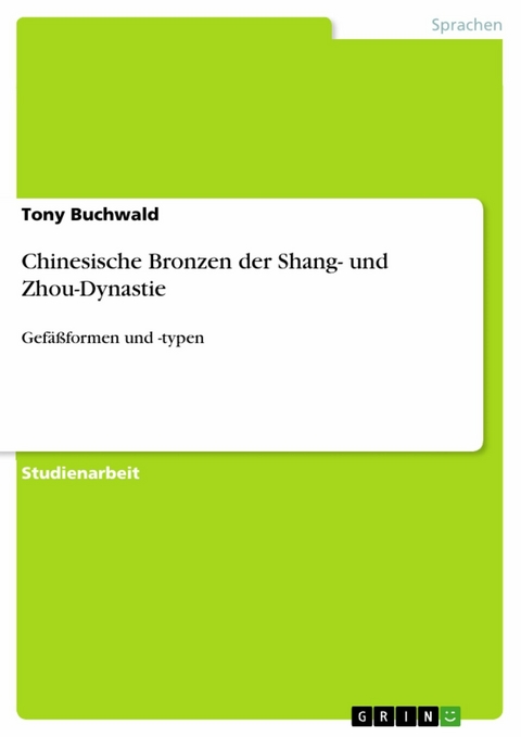 Chinesische Bronzen der Shang- und Zhou-Dynastie - Tony Buchwald