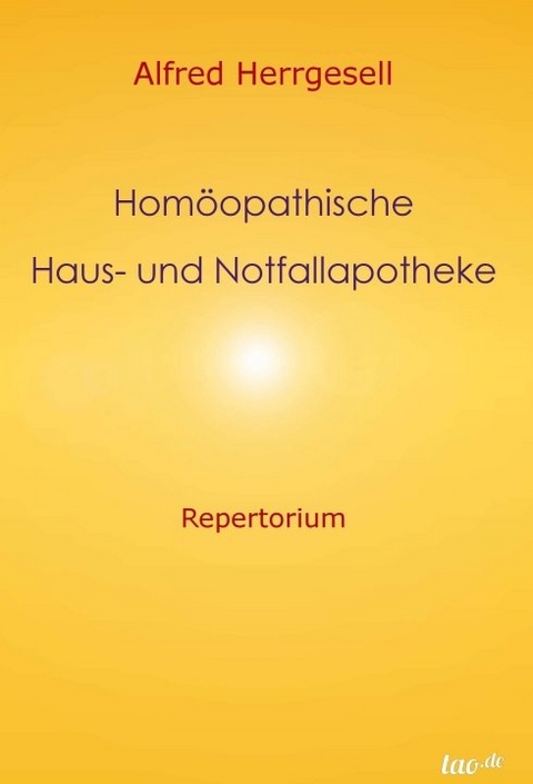 Homöopathische Haus- und Notfallapotheke - Alfred Herrgesell
