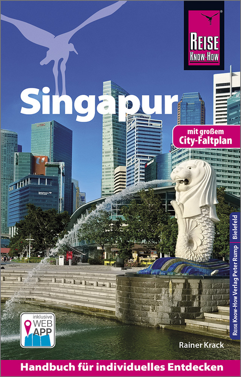 Reise Know-How Reiseführer Singapur (mit Karte zum Herausnehmen) - Rainer Krack