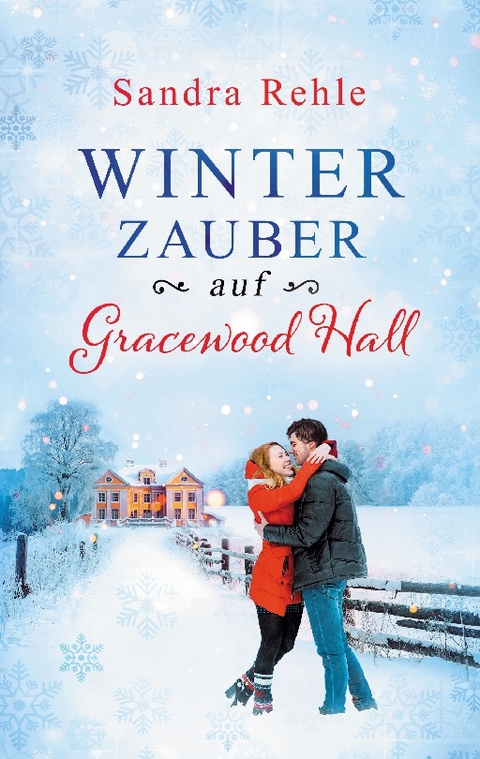 Winterzauber auf Gracewood Hall - Sandra Rehle