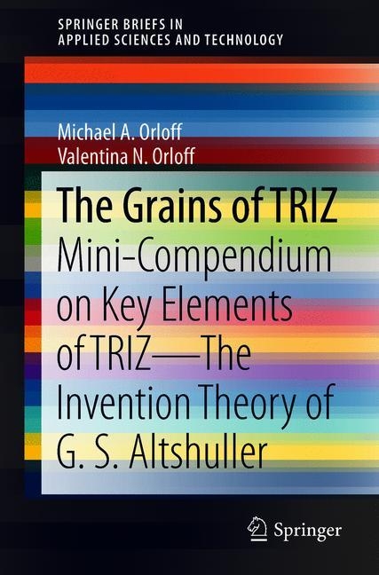 The Grains of TRIZ - Michael A. Orloff, Valentina N. Orloff