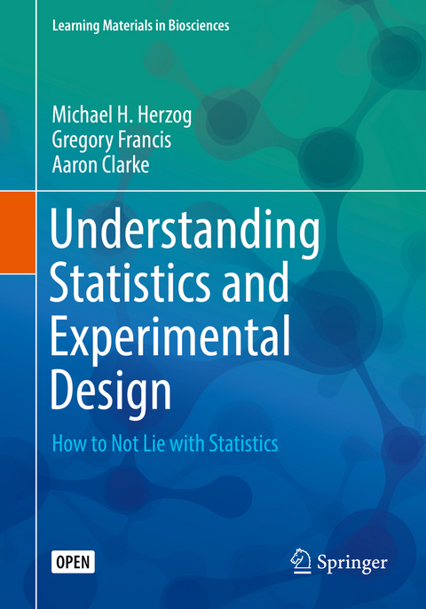 Understanding Statistics and Experimental Design - Michael H. Herzog, Gregory Francis, Aaron Clarke