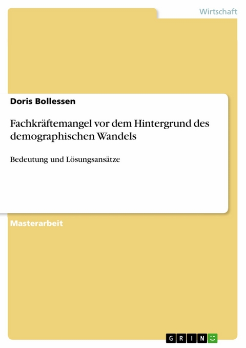 Fachkräftemangel vor dem Hintergrund des demographischen Wandels - Doris Bollessen
