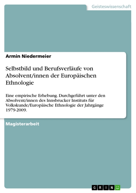 Selbstbild und Berufsverläufe von Absolvent/innen der Europäischen Ethnologie - Armin Niedermeier