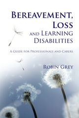 Bereavement, Loss and Learning Disabilities -  Robin Grey