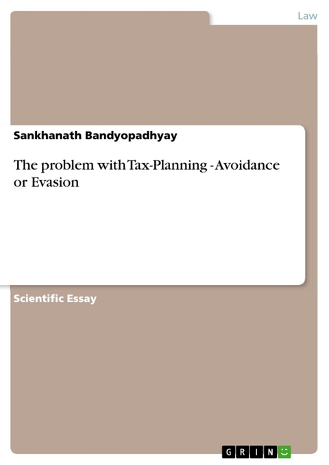 The problem with Tax-Planning - Avoidance or Evasion -  Sankhanath Bandyopadhyay