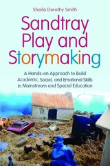 Sandtray Play and Storymaking -  Sheila Dorothy Smith