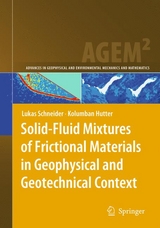 Solid-Fluid Mixtures of Frictional Materials in Geophysical and Geotechnical Context - Lukas Schneider, Kolumban Hutter
