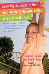 Everyday Activities to Help Your Young Child with Autism Live Life to the Full -  Dion Betts,  Debra Jacobs