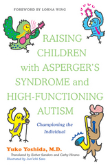 Raising Children with Asperger's Syndrome and High-functioning Autism -  Yuko Yoshida