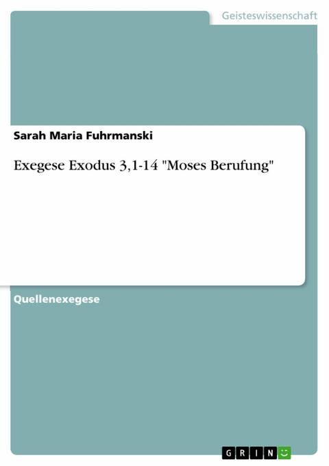 Exegese Exodus 3,1-14 'Moses Berufung' -  Sarah Maria Fuhrmanski