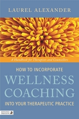 How to Incorporate Wellness Coaching into Your Therapeutic Practice -  Laurel Alexander