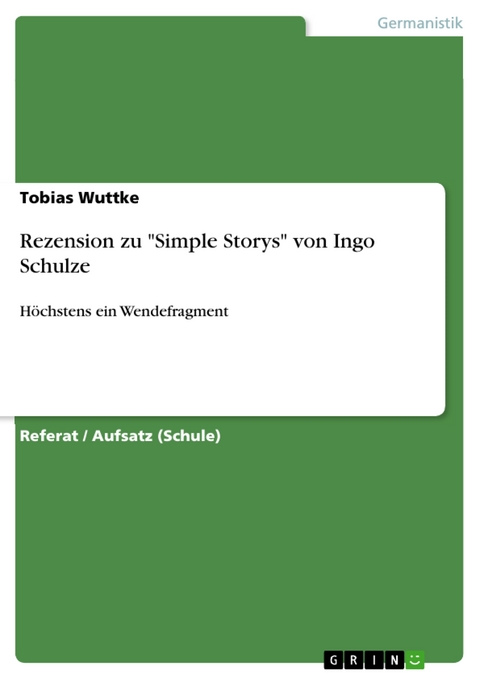 Rezension zu "Simple Storys" von Ingo Schulze - Tobias Wuttke