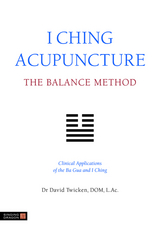 I Ching Acupuncture - The Balance Method -  David Twicken