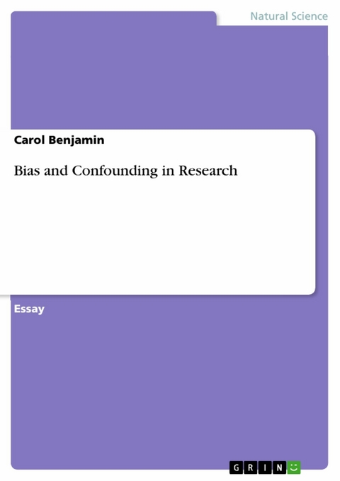 Bias and Confounding in Research - Carol Benjamin