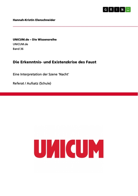 Die Erkenntnis- und Existenzkrise des Faust - Hannah-Kristin Elenschneider