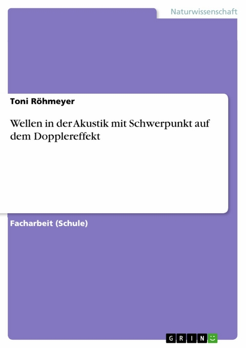 Wellen in der Akustik mit Schwerpunkt auf dem Dopplereffekt - Toni Röhmeyer