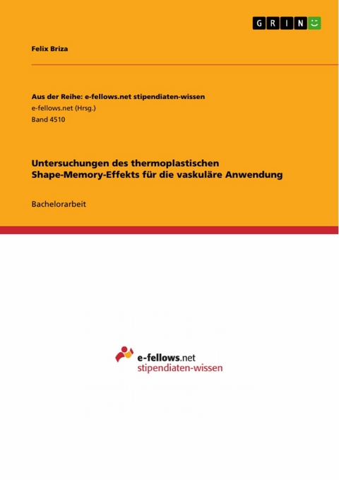 Untersuchungen des thermoplastischen Shape-Memory-Effekts für die vaskuläre Anwendung - Felix Briza