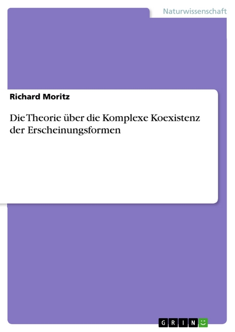 Die Theorie über die Komplexe Koexistenz der Erscheinungsformen - Richard Moritz