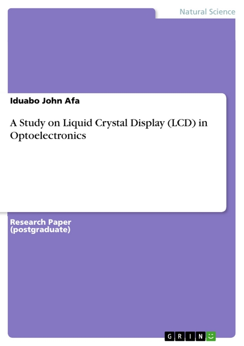 A Study on Liquid Crystal Display (LCD) in Optoelectronics - Iduabo John Afa