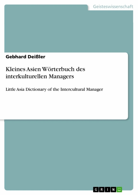 Kleines Asien Wörterbuch des interkulturellen Managers - Gebhard Deißler