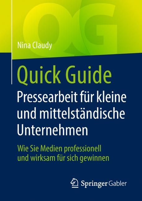 Quick Guide Pressearbeit für kleine und mittelständische Unternehmen - Nina Claudy